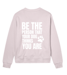 Be the Person Your Dog Thinks You Are - Proud Vegan