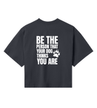 Be the Person Your Dog Thinks You Are - Proud Vegan