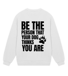 Be the Person Your Dog Thinks You Are - Proud Vegan