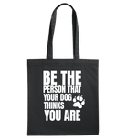 Be the Person Your Dog Thinks You Are - Proud Vegan