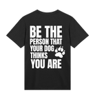 Be the Person Your Dog Thinks You Are - Proud Vegan