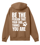 Be the Person Your Dog Thinks You Are - Proud Vegan