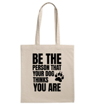 Be the Person Your Dog Thinks You Are - Proud Vegan