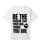 Be the Person Your Dog Thinks You Are - Proud Vegan